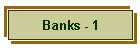 Banks - 1