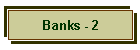 Banks - 2