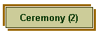 Ceremony (2)