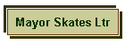 Mayor Skates Ltr
