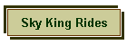Sky King Rides