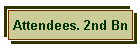 Attendees. 2nd Bn