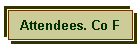 Attendees. Co F
