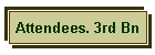 Attendees. 3rd Bn