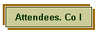 Attendees. Co I