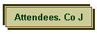 Attendees. Co J