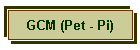 GCM (Pet - Pi)