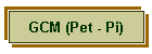 GCM (Pet - Pi)