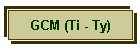 GCM (Ti - Ty)