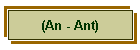 (An - Ant)