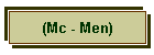 (Mc - Men)