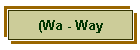 (Wa - Way