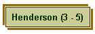 Henderson (3 - 5)
