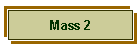Mass 2