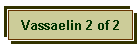 Vassaelin 2 of 2